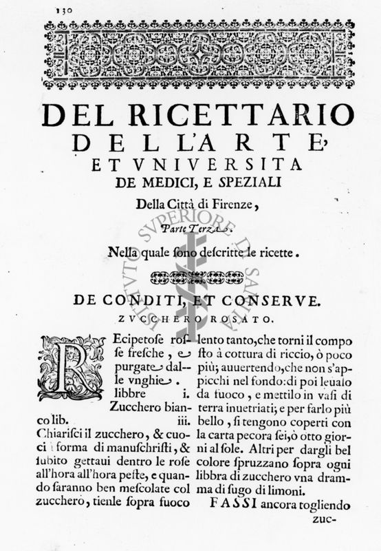 Capitolo "Del Ricettario dell'Arte et Università De Medici e Speziali della Città di Firenze. Parte Terza. Nella quale sono descritte le ricette De Conditi et Conserve. Zucchero Rosato" tratto dal "Ricettario Fiorentino Di Nuovo Illustrato" (1623)