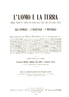 L'Uomo e la Terra. Origine, conquista e impiego dei tesori della terra come base della civiltà. Gli animali, i vegetali, i minerali