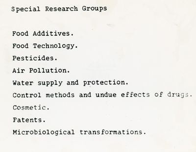 Gruppi speciali di ricerca: additivi del cibo, tecnologia alimentare, pesticidi, inquinamento dell'aria, approvvigionamento idrico e protezione, metodi di controllo e effetti indebiti delle droghe, cosmetici, brevetti, trasformazioni microbiologiche